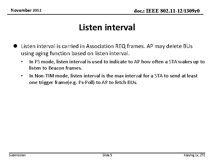 November 2012 doc. : IEEE 802. 11 -12/1309 r 0 Listen interval l Listen