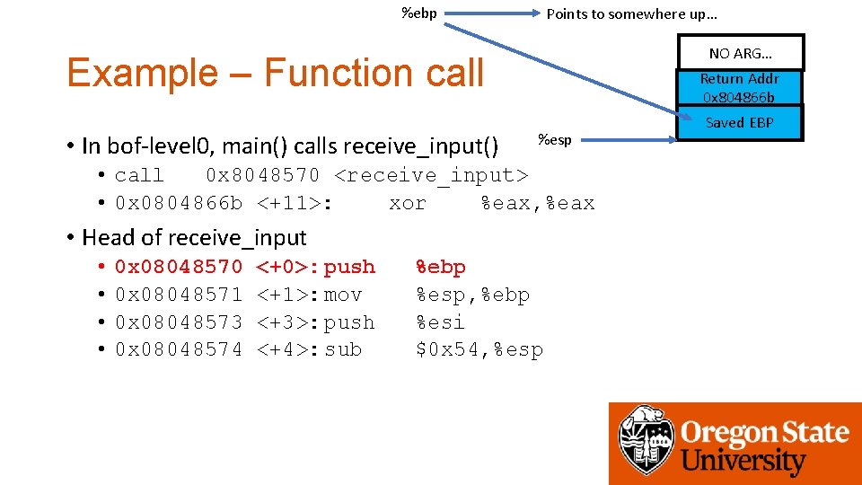 %ebp Points to somewhere up… NO ARG… Example – Function call • In bof-level