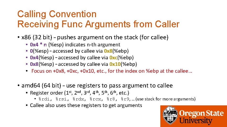 Calling Convention Receiving Func Arguments from Caller • x 86 (32 bit) – pushes