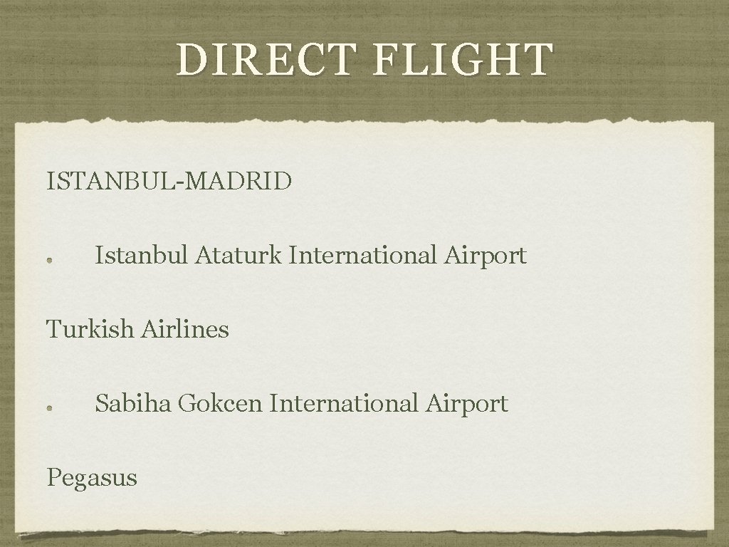 DIRECT FLIGHT ISTANBUL-MADRID Istanbul Ataturk International Airport Turkish Airlines Sabiha Gokcen International Airport Pegasus