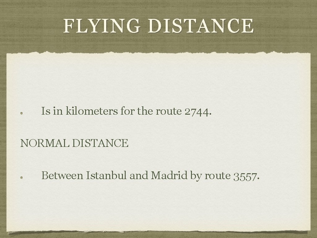 FLYING DISTANCE Is in kilometers for the route 2744. NORMAL DISTANCE Between Istanbul and