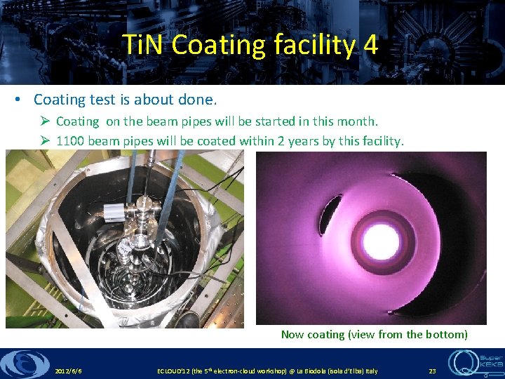 Ti. N Coating facility 4 • Coating test is about done. Ø Coating on