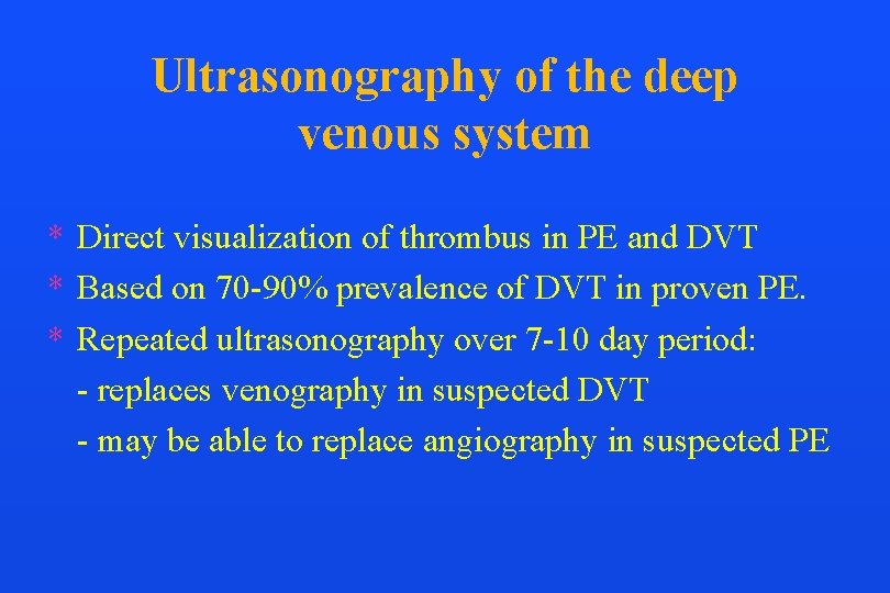 Ultrasonography of the deep venous system * Direct visualization of thrombus in PE and