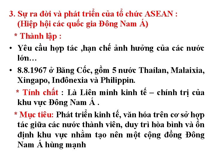 3. Sự ra đời và phát triển của tổ chức ASEAN : (Hiệp hội