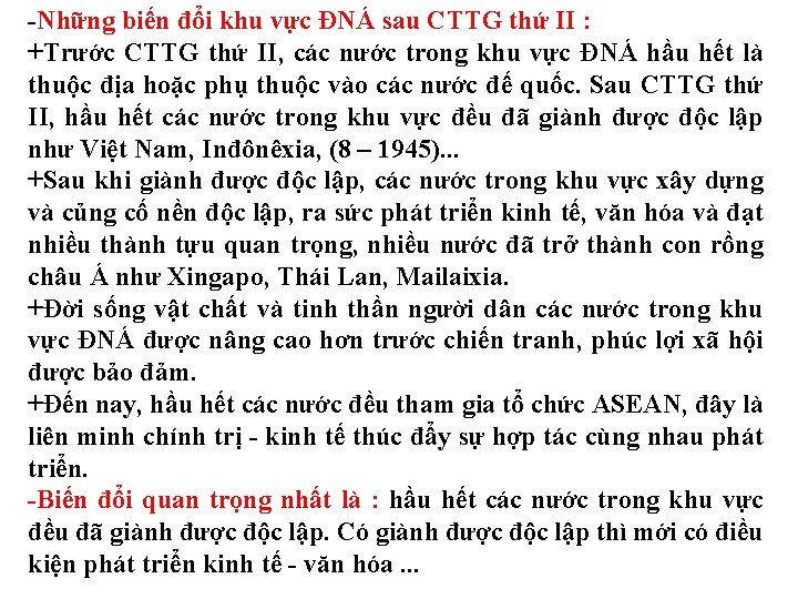 -Những biến đổi khu vực ĐNÁ sau CTTG thứ II : +Trước CTTG thứ