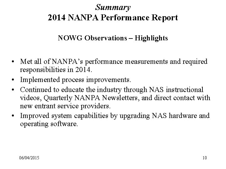 Summary 2014 NANPA Performance Report NOWG Observations – Highlights • Met all of NANPA’s