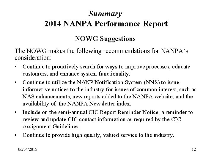 Summary 2014 NANPA Performance Report NOWG Suggestions The NOWG makes the following recommendations for