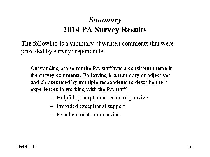 Summary 2014 PA Survey Results The following is a summary of written comments that