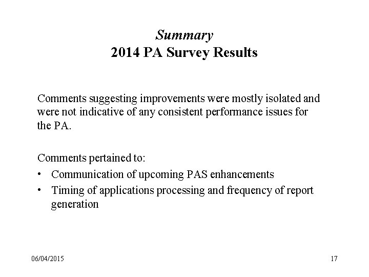 Summary 2014 PA Survey Results Comments suggesting improvements were mostly isolated and were not