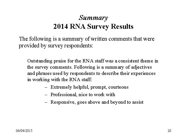 Summary 2014 RNA Survey Results The following is a summary of written comments that