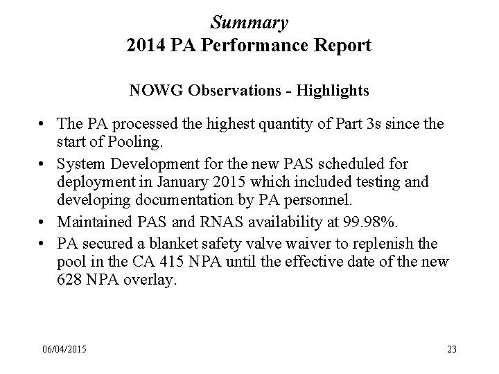 Summary 2014 PA Performance Report NOWG Observations - Highlights • The PA processed the