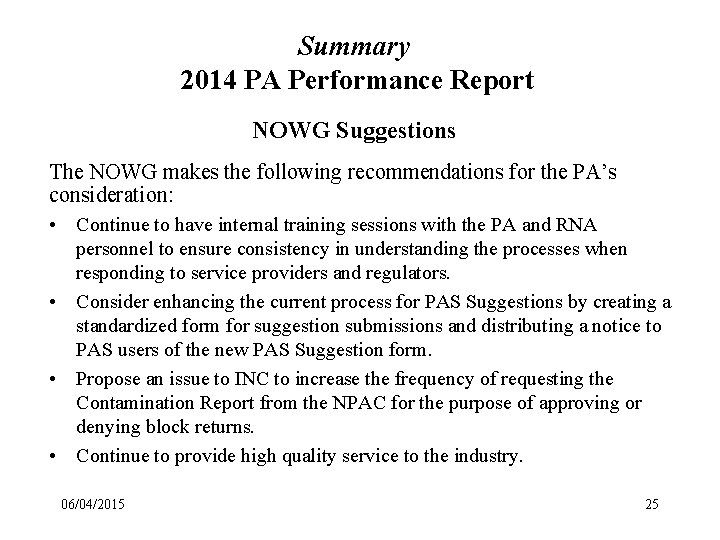 Summary 2014 PA Performance Report NOWG Suggestions The NOWG makes the following recommendations for