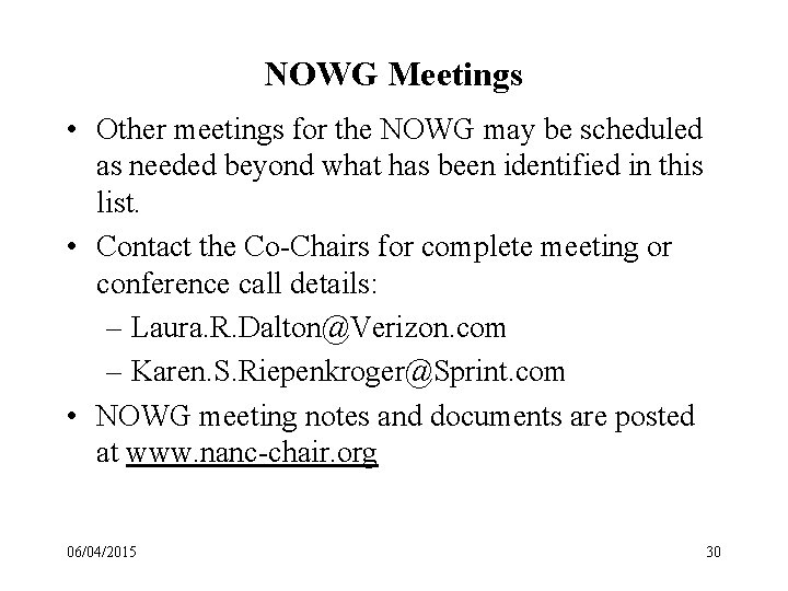 NOWG Meetings • Other meetings for the NOWG may be scheduled as needed beyond