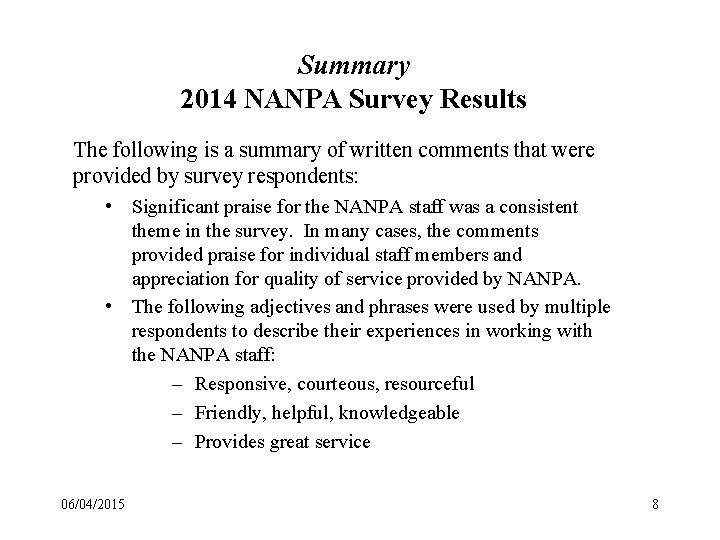 Summary 2014 NANPA Survey Results The following is a summary of written comments that