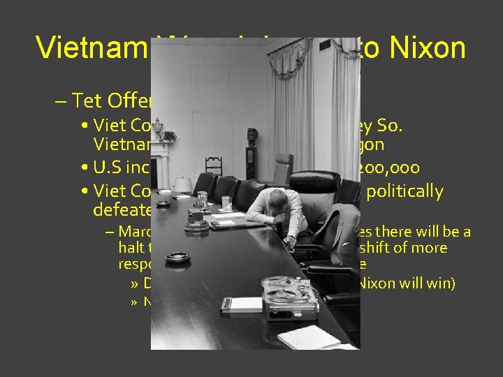 Vietnam War: Johnson to Nixon – Tet Offensive (Jan. 1968) • Viet Cong (enemy)