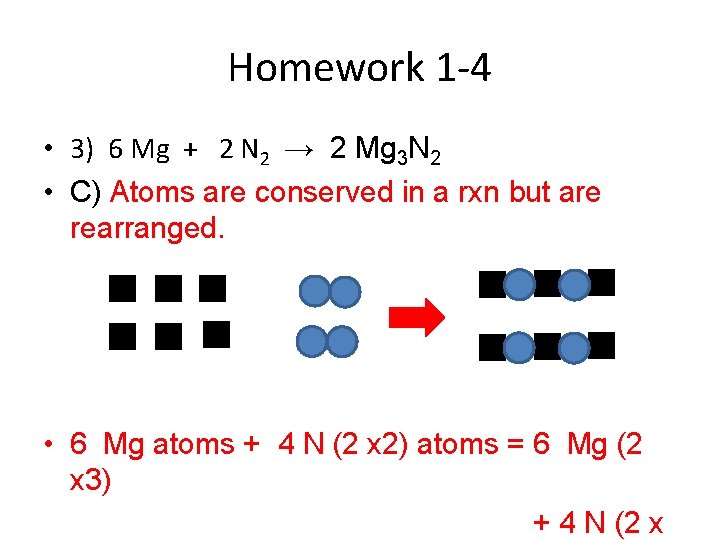 Homework 1 -4 • 3) 6 Mg + 2 N 2 → 2 Mg