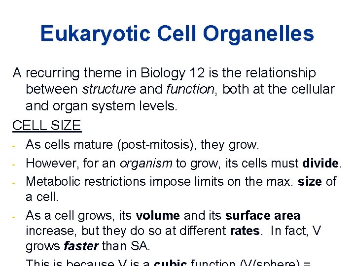 Eukaryotic Cell Organelles A recurring theme in Biology 12 is the relationship between structure