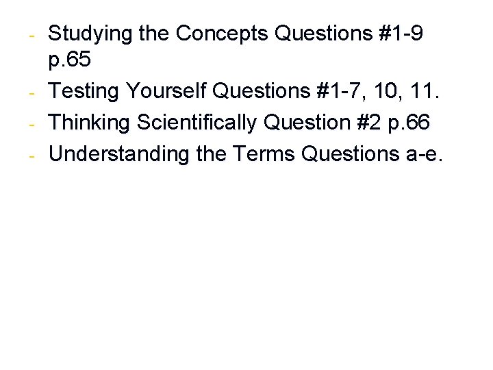 - - Studying the Concepts Questions #1 -9 p. 65 Testing Yourself Questions #1