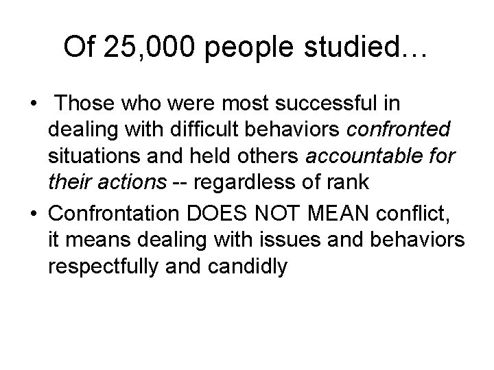 Of 25, 000 people studied… • Those who were most successful in dealing with