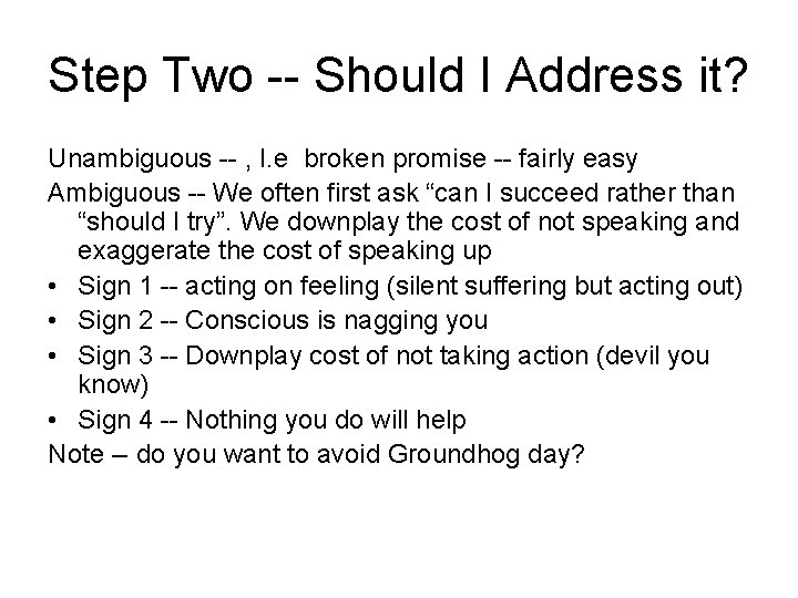 Step Two -- Should I Address it? Unambiguous -- , I. e broken promise