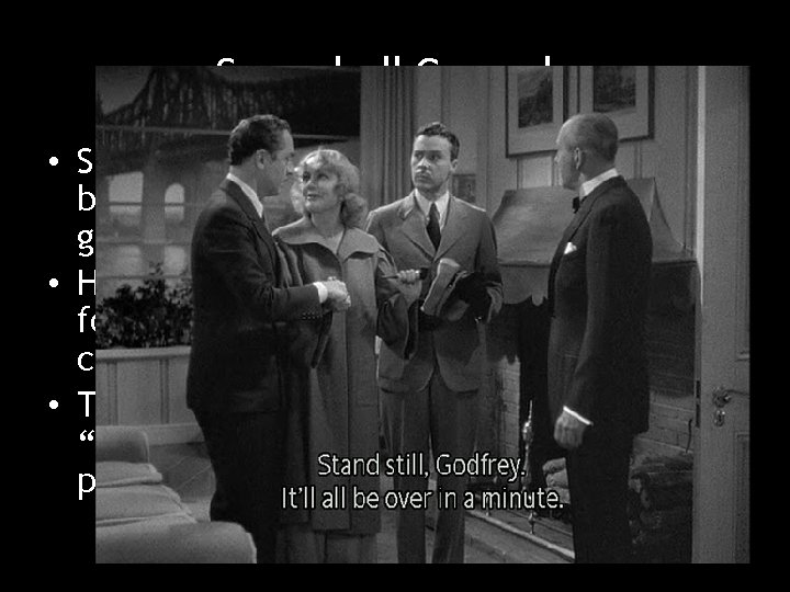 Screwball Comedy • Screwball comedy: eccentrically comic battle of the sexes, with the male