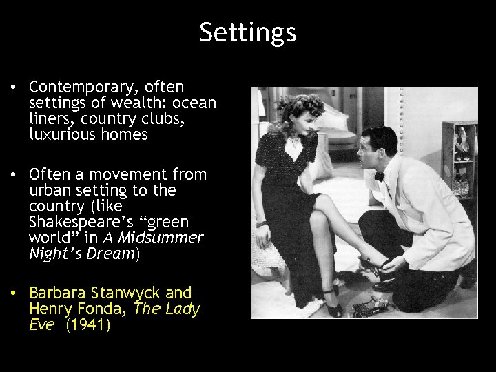 Settings • Contemporary, often settings of wealth: ocean liners, country clubs, luxurious homes •