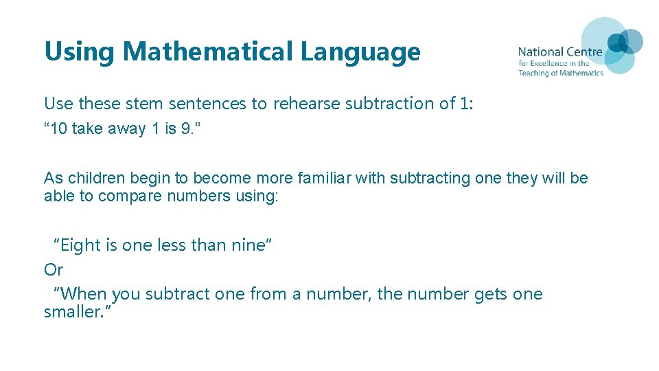 Using Mathematical Language Use these stem sentences to rehearse subtraction of 1: “ 10