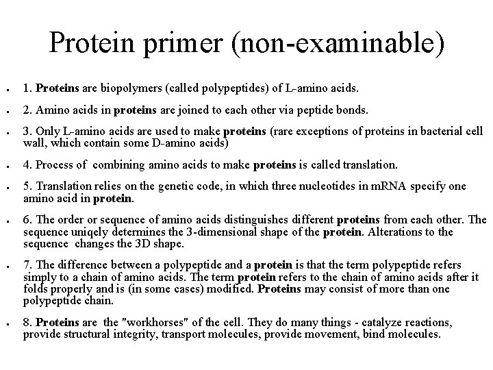 Protein primer (non-examinable) ● 1. Proteins are biopolymers (called polypeptides) of L-amino acids. ●