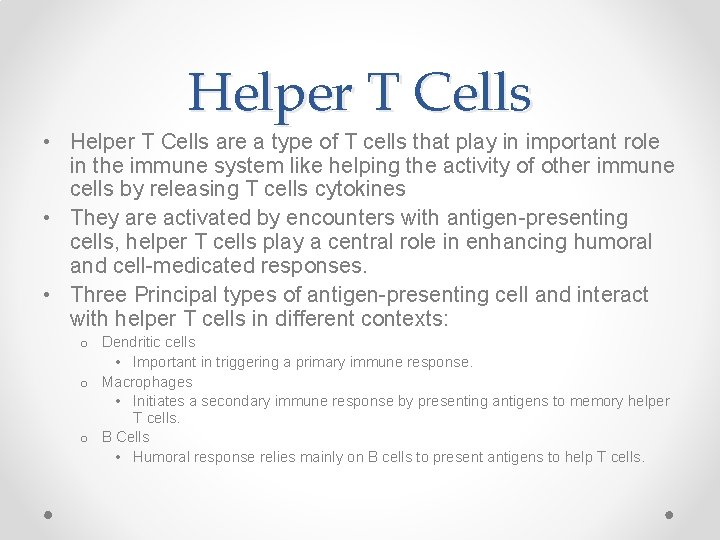 Helper T Cells • Helper T Cells are a type of T cells that