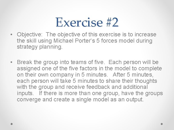 Exercise #2 • Objective: The objective of this exercise is to increase the skill