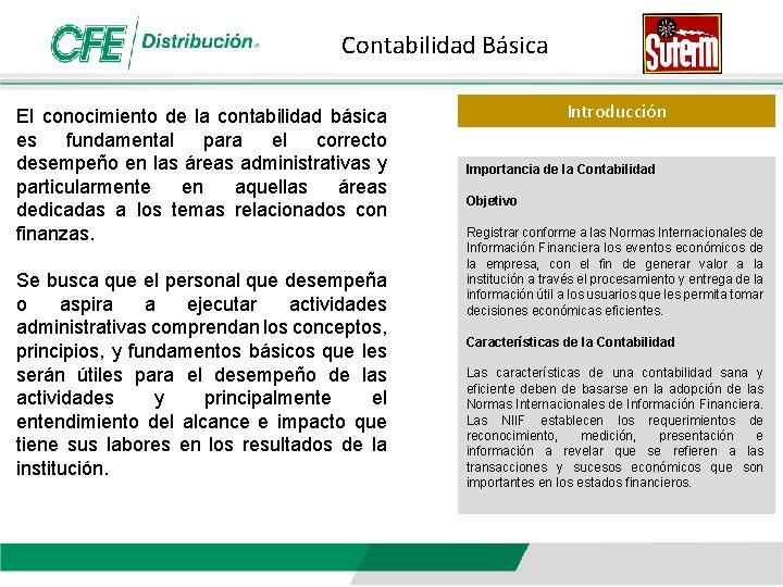 Contabilidad Básica El conocimiento de la contabilidad básica es fundamental para el correcto desempeño