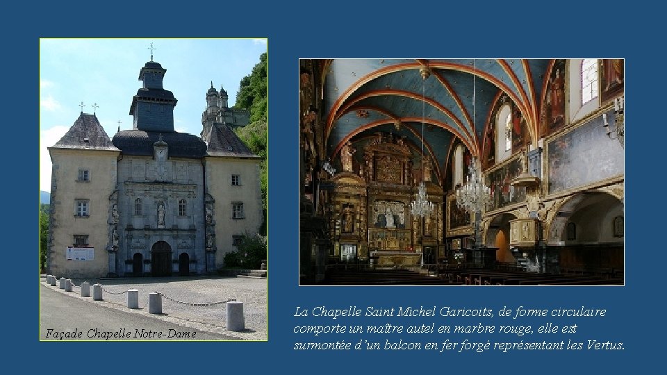 Façade Chapelle Notre-Dame La Chapelle Saint Michel Garicoits, de forme circulaire comporte un maître