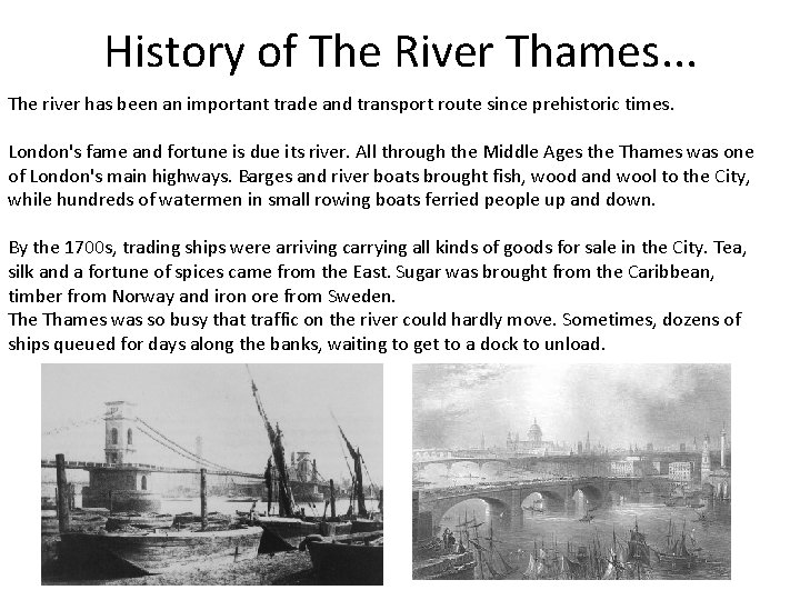 History of The River Thames. . . The river has been an important trade