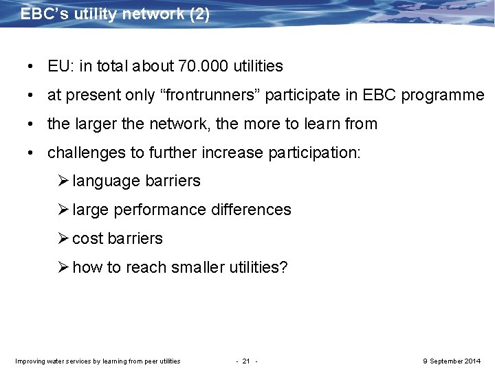 EBC’s utility network (2) • EU: in total about 70. 000 utilities • at