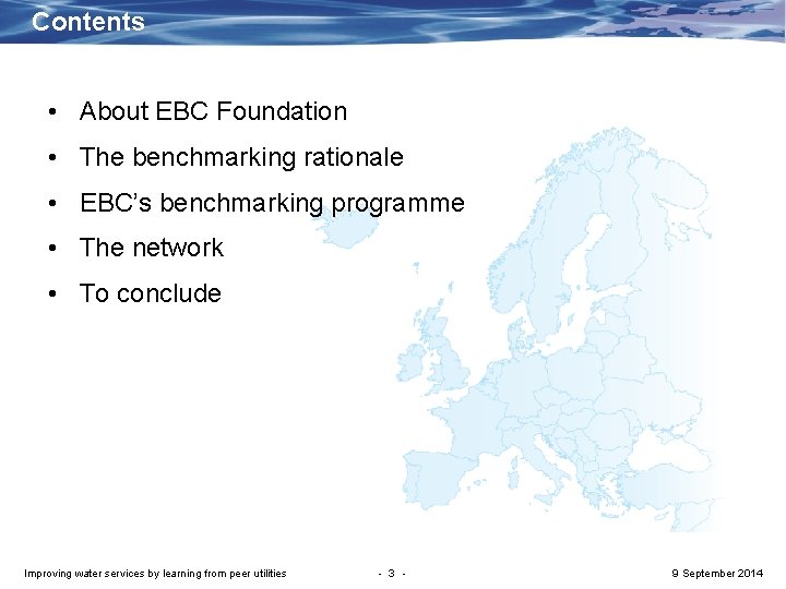 Contents • About EBC Foundation • The benchmarking rationale • EBC’s benchmarking programme •