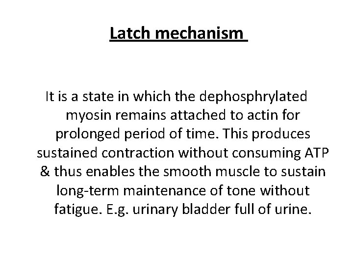 Latch mechanism It is a state in which the dephosphrylated myosin remains attached to