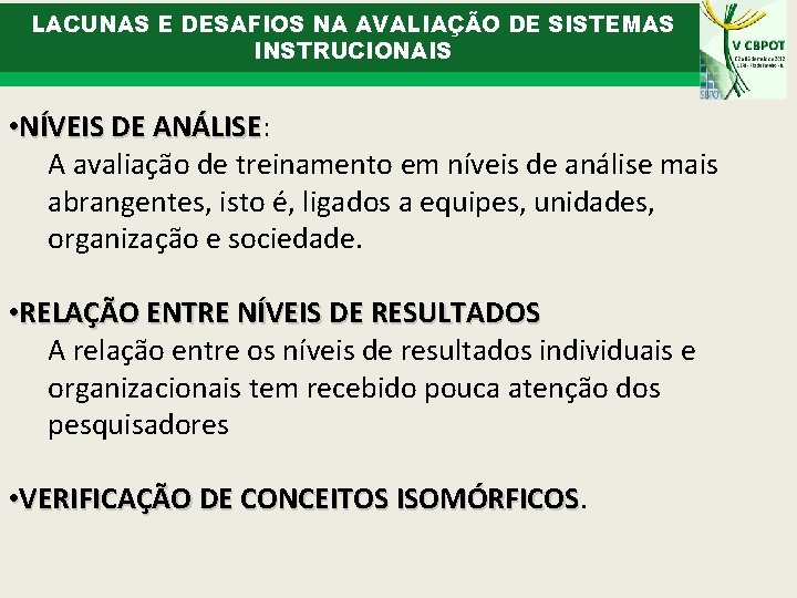 LACUNAS E DESAFIOS NA AVALIAÇÃO DE SISTEMAS INSTRUCIONAIS • NÍVEIS DE ANÁLISE: ANÁLISE A