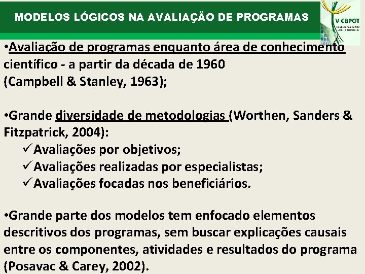 MODELOS LÓGICOS NA AVALIAÇÃO DE PROGRAMAS • Avaliação de programas enquanto área de conhecimento