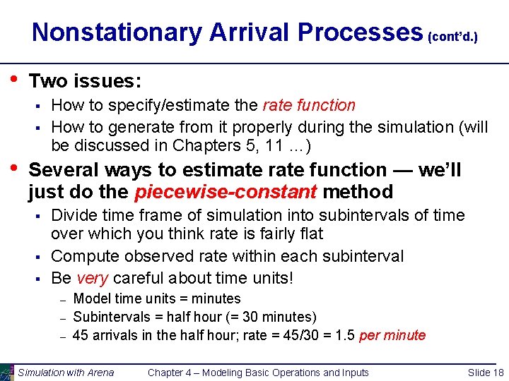 Nonstationary Arrival Processes (cont’d. ) • Two issues: § § • How to specify/estimate