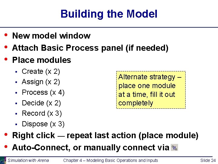 Building the Model • • • New model window Attach Basic Process panel (if