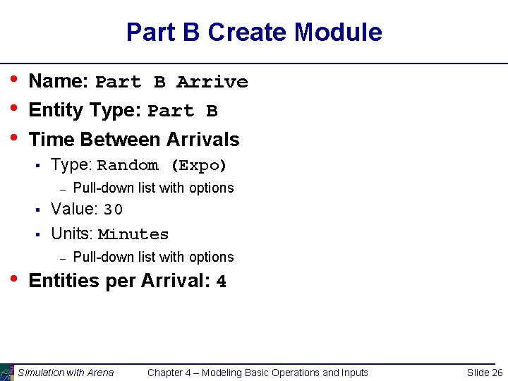 Part B Create Module • • • Name: Part B Arrive Entity Type: Part