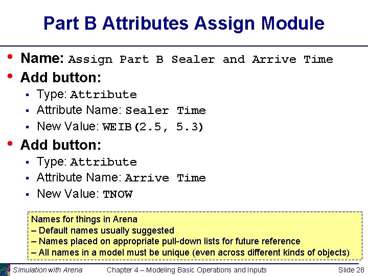 Part B Attributes Assign Module • • Name: Assign Part B Sealer and Arrive