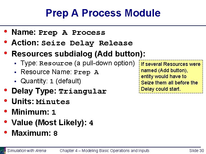 Prep A Process Module • • • Name: Prep A Process Action: Seize Delay