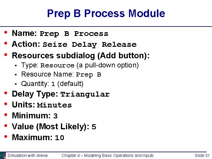 Prep B Process Module • • • Name: Prep B Process Action: Seize Delay