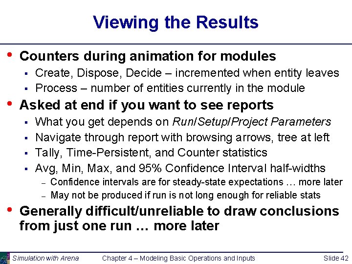 Viewing the Results • Counters during animation for modules § § • Create, Dispose,
