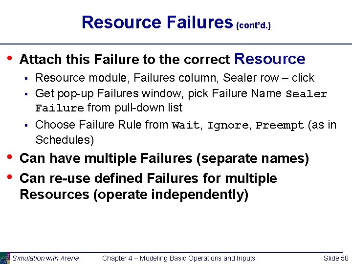 Resource Failures (cont’d. ) • Attach this Failure to the correct Resource § §