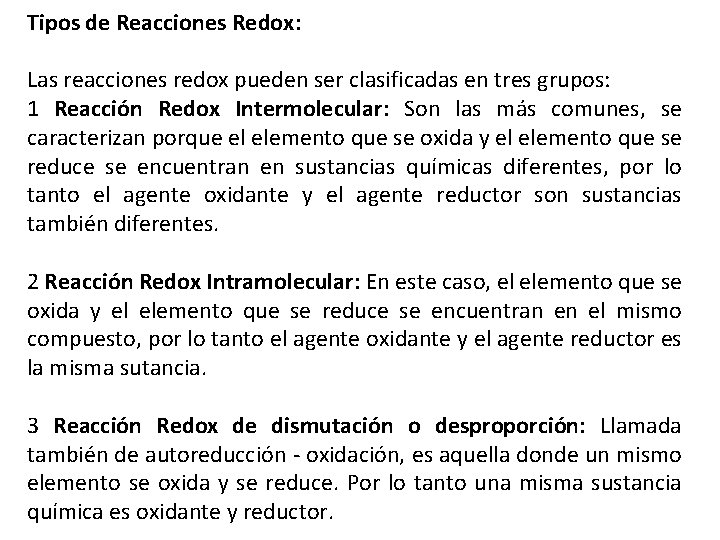 Tipos de Reacciones Redox: Las reacciones redox pueden ser clasificadas en tres grupos: 1