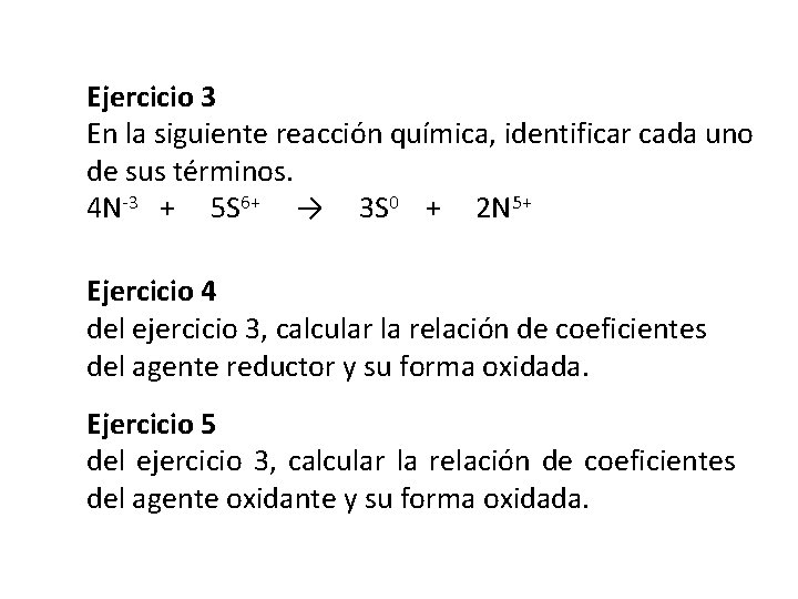 Ejercicio 3 En la siguiente reacción química, identificar cada uno de sus términos. 4