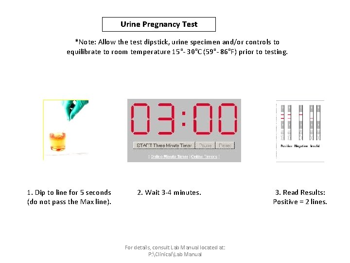 Urine Pregnancy Test *Note: Allow the test dipstick, urine specimen and/or controls to equilibrate