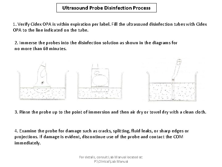 Ultrasound Probe Disinfection Process 1. Verify Cidex OPA is within expiration per label. Fill